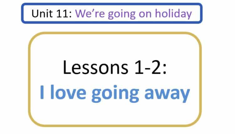 حل درس I Love Going Away انجليزي للصف السابع الفصل الثالث